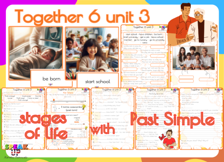 TOGETHER 6 unit 3 - stages of life and Past Simple